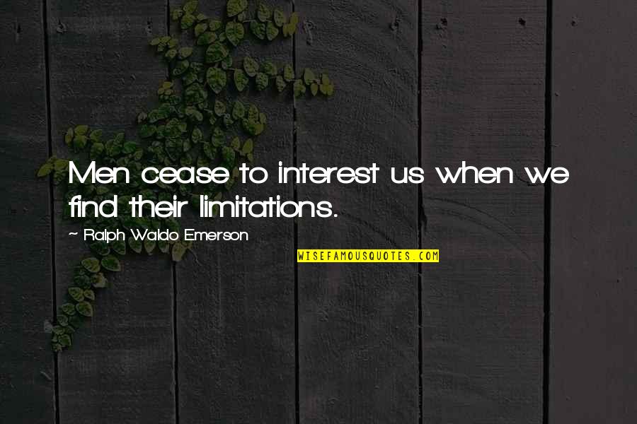 Ahriman Zoroastrianism Quotes By Ralph Waldo Emerson: Men cease to interest us when we find