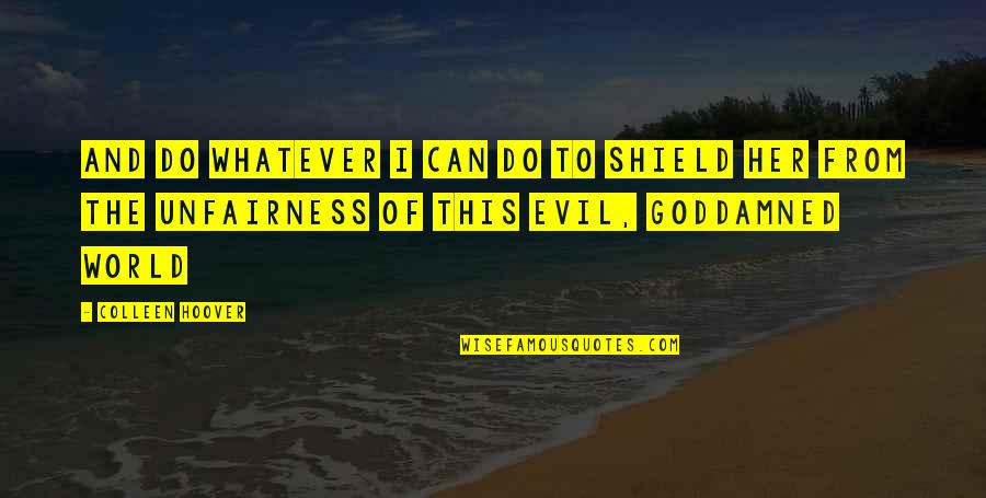 Ahs Coven Quotes By Colleen Hoover: And do whatever I can do to shield Ahs Coven Quotes By Colleen Hoover: And do whatever I can do to shield