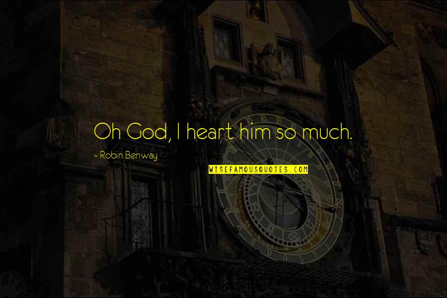 Ahs Tate Quotes By Robin Benway: Oh God, I heart him so much. Ahs Tate Quotes By Robin Benway: Oh God, I heart him so much.