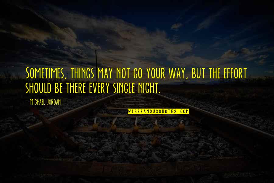 Ahsential Quotes By Michael Jordan: Sometimes, things may not go your way, but