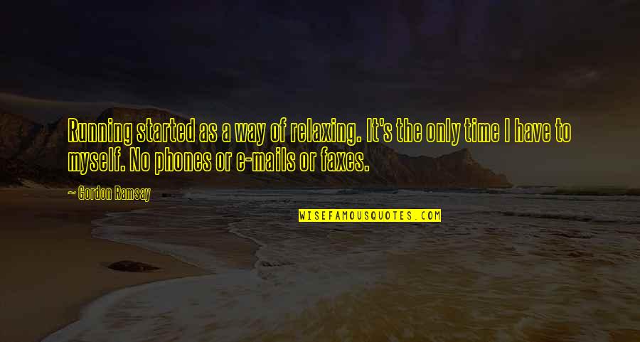 Ahsoka Book Quotes By Gordon Ramsay: Running started as a way of relaxing. It's Ahsoka Book Quotes By Gordon Ramsay: Running started as a way of relaxing. It's
