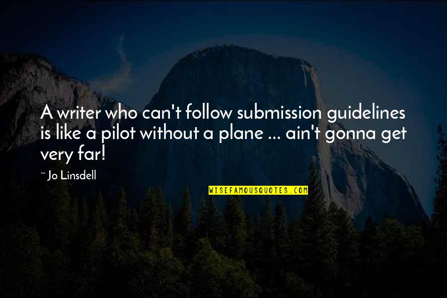 Ahuda Quotes By Jo Linsdell: A writer who can't follow submission guidelines is Ahuda Quotes By Jo Linsdell: A writer who can't follow submission guidelines is