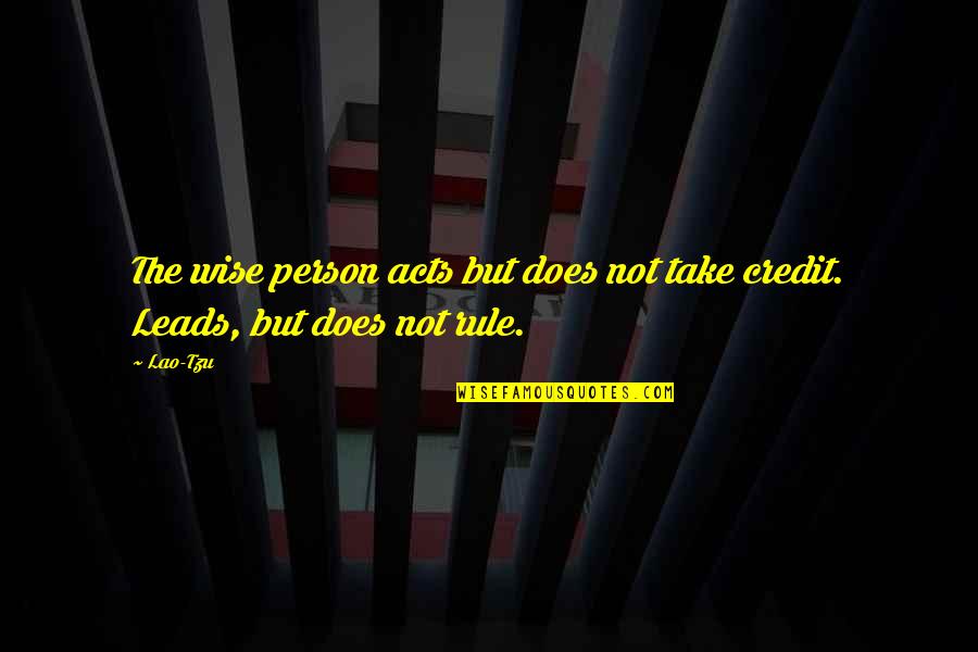 Ahumada Name Quotes By Lao-Tzu: The wise person acts but does not take