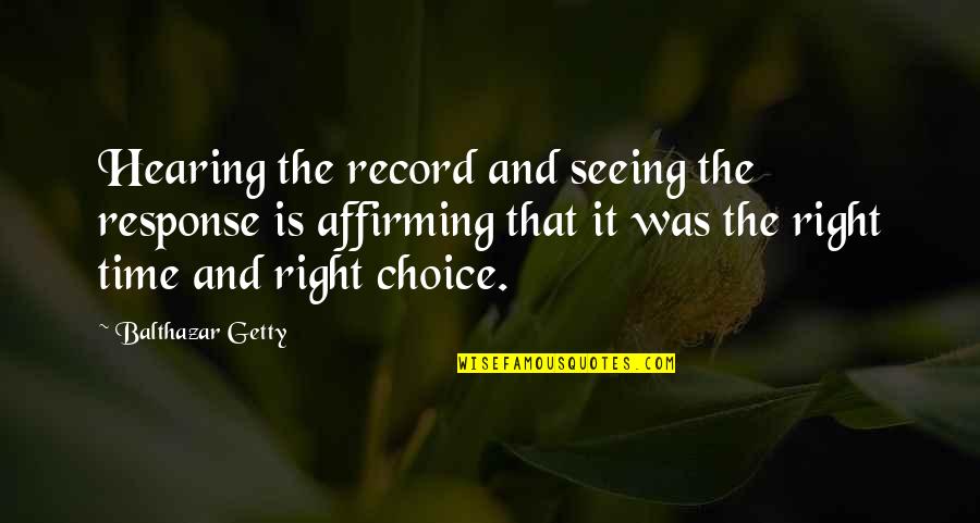Ahurei Pf Quotes By Balthazar Getty: Hearing the record and seeing the response is