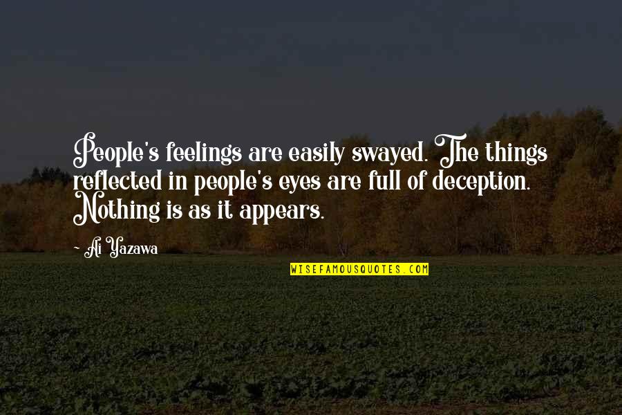 Ai Yazawa Quotes By Ai Yazawa: People's feelings are easily swayed. The things reflected