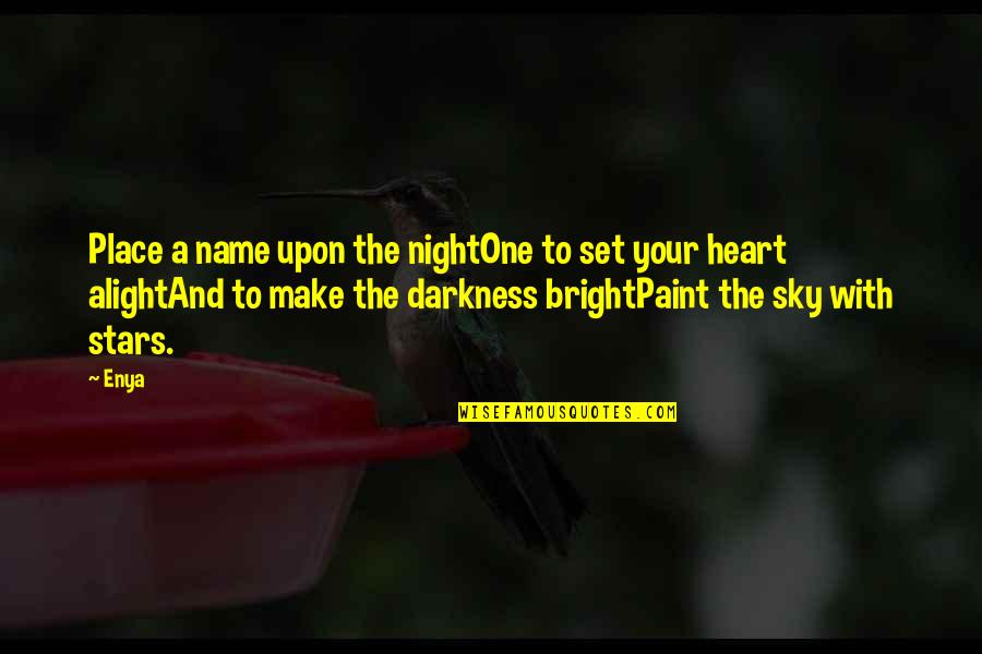 Aiassa Design Quotes By Enya: Place a name upon the nightOne to set