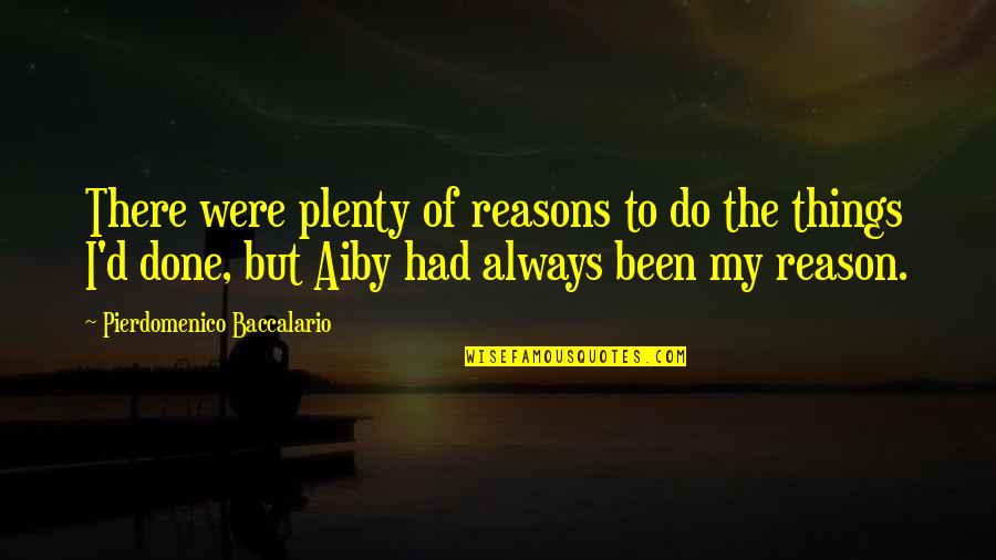 Aiby Quotes By Pierdomenico Baccalario: There were plenty of reasons to do the