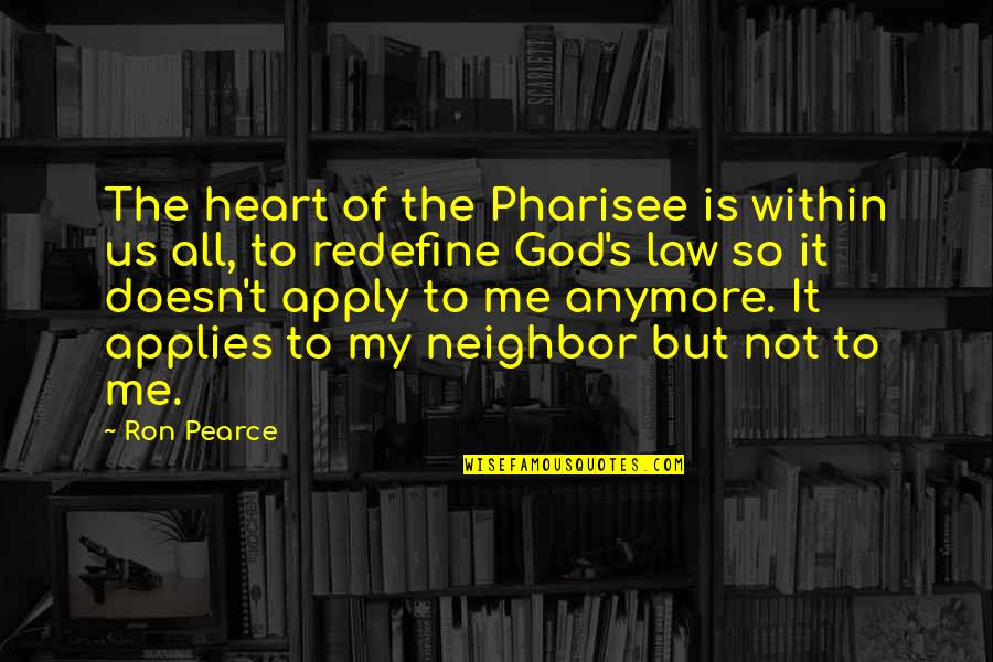 Aidan Gallagher Quotes By Ron Pearce: The heart of the Pharisee is within us
