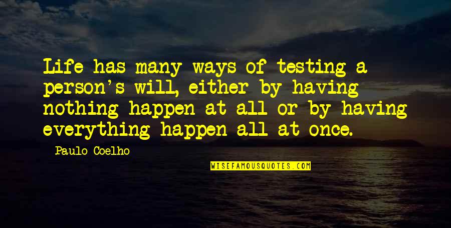 Aidance Scientific Promo Quotes By Paulo Coelho: Life has many ways of testing a person's