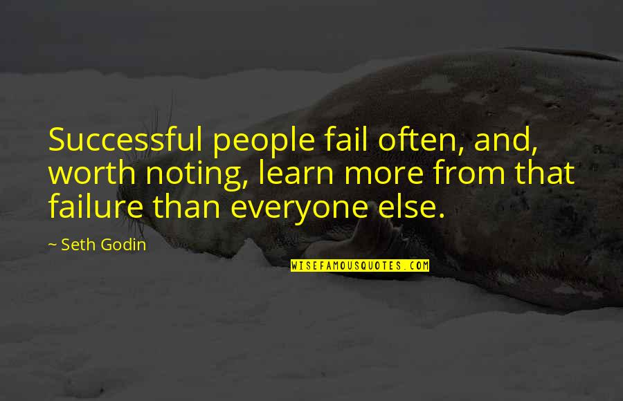 Aided Quotes By Seth Godin: Successful people fail often, and, worth noting, learn