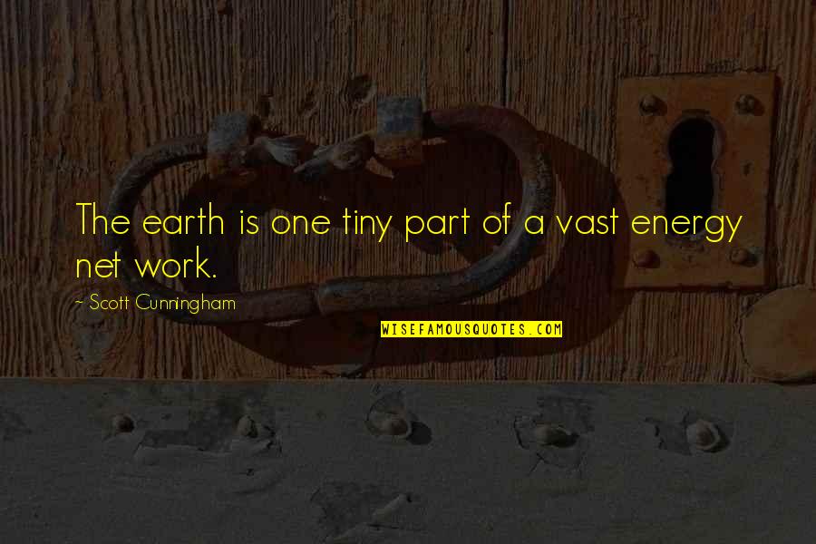 Aidez Quotes By Scott Cunningham: The earth is one tiny part of a Aidez Quotes By Scott Cunningham: The earth is one tiny part of a