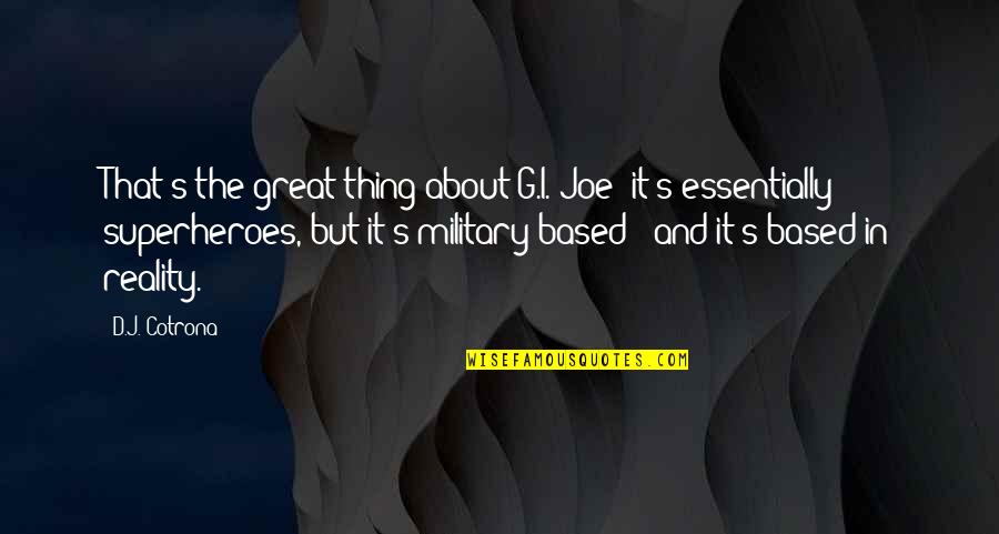 Aids Day Awareness Quotes By D.J. Cotrona: That's the great thing about G.I. Joe: it's