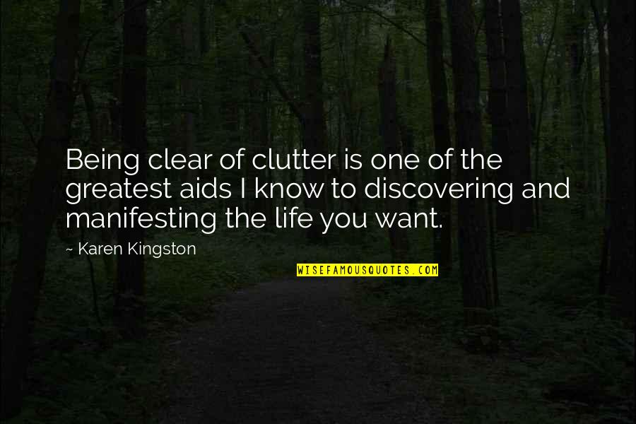 Aids Quotes By Karen Kingston: Being clear of clutter is one of the