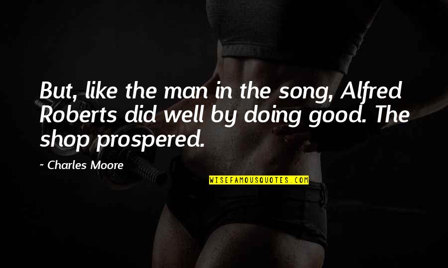 Aiesec Alumni Quotes By Charles Moore: But, like the man in the song, Alfred