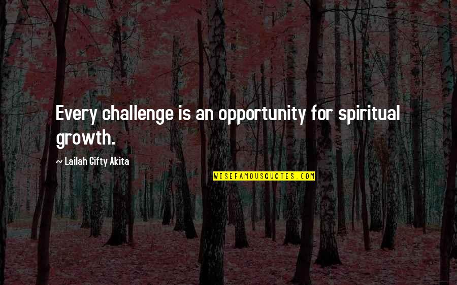Aiff Player Quotes By Lailah Gifty Akita: Every challenge is an opportunity for spiritual growth.