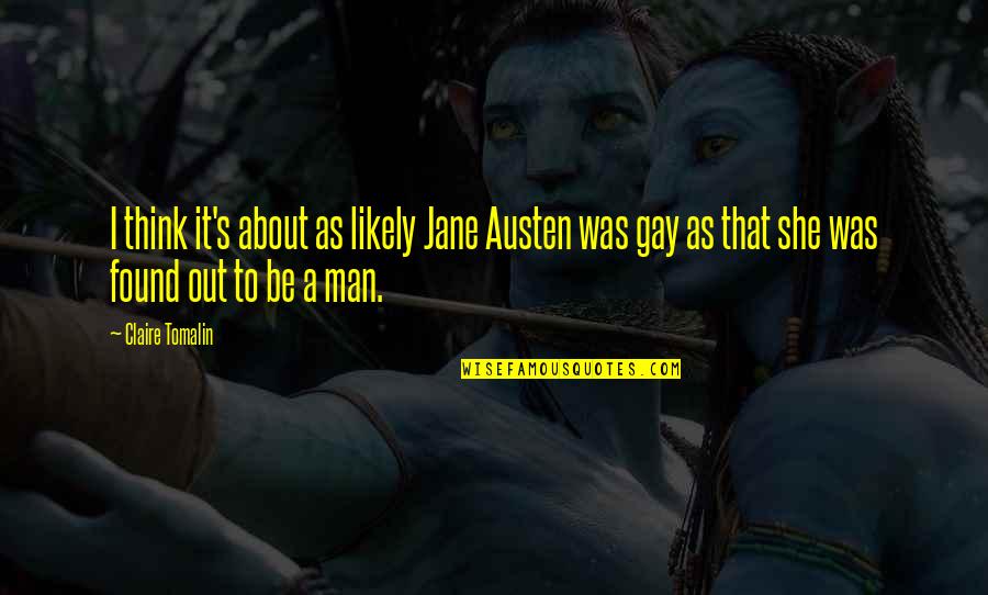 Aig Travel Guard Quotes By Claire Tomalin: I think it's about as likely Jane Austen