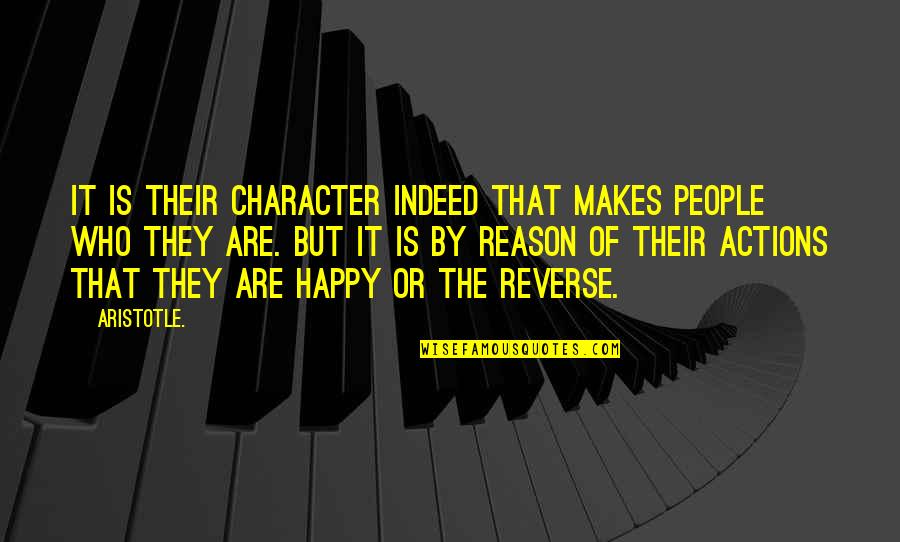 Aikawa Sushi Quotes By Aristotle.: It is their character indeed that makes people Aikawa Sushi Quotes By Aristotle.: It is their character indeed that makes people