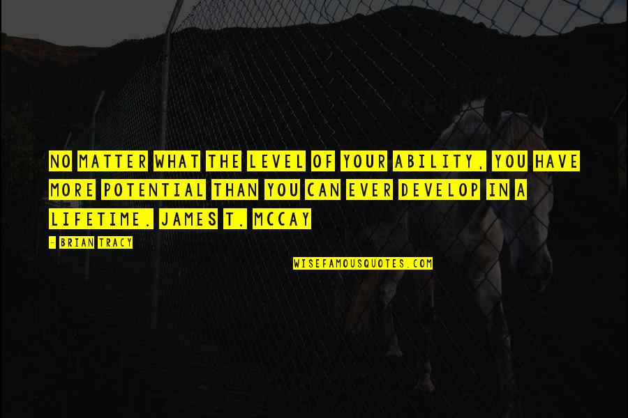 Aikido Founder Quotes By Brian Tracy: No matter what the level of your ability, Aikido Founder Quotes By Brian Tracy: No matter what the level of your ability,