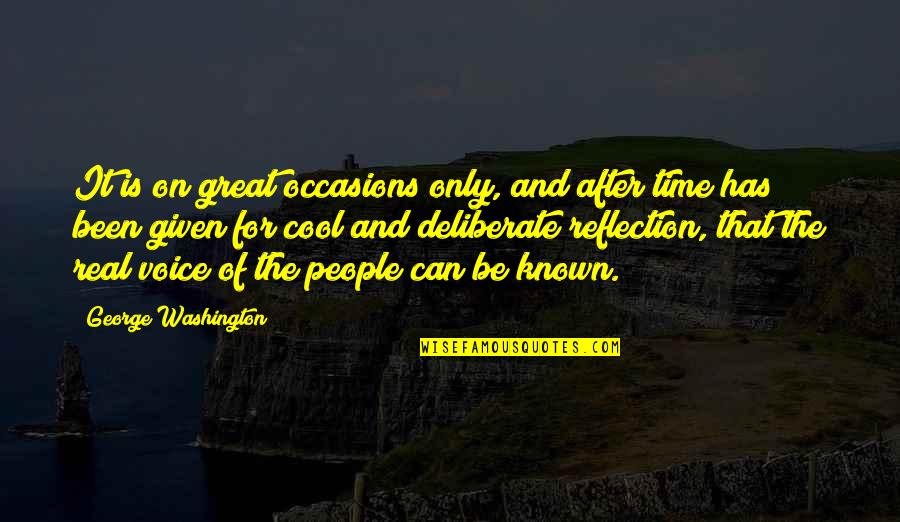 Ailana Quotes By George Washington: It is on great occasions only, and after