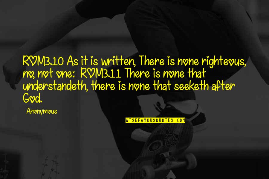 Ailbhe Lemass Quotes By Anonymous: ROM3.10 As it is written, There is none Ailbhe Lemass Quotes By Anonymous: ROM3.10 As it is written, There is none
