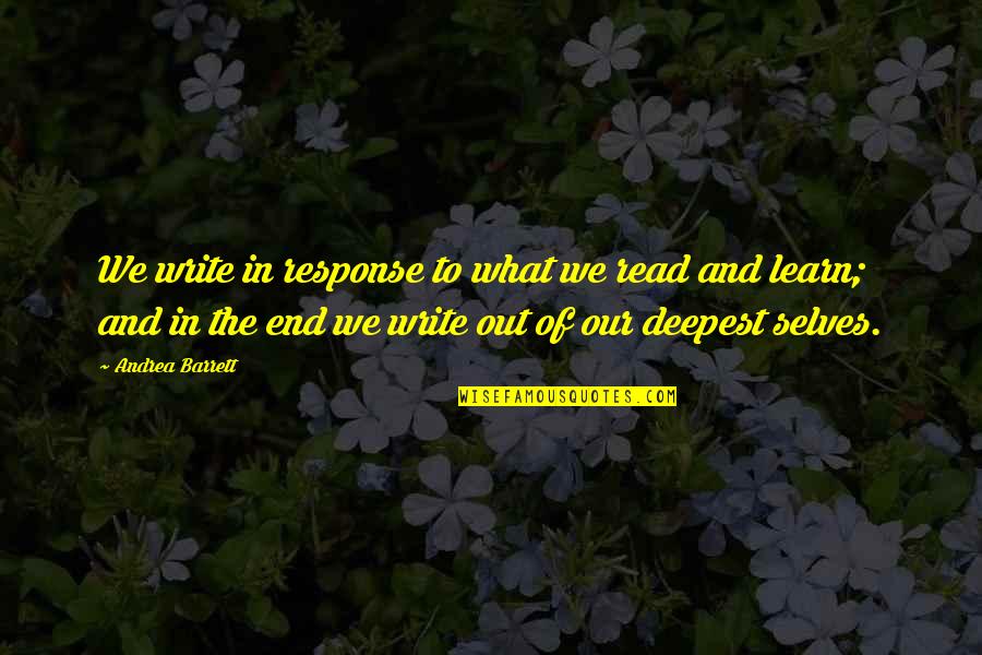 Ailean Runes Quotes By Andrea Barrett: We write in response to what we read Ailean Runes Quotes By Andrea Barrett: We write in response to what we read
