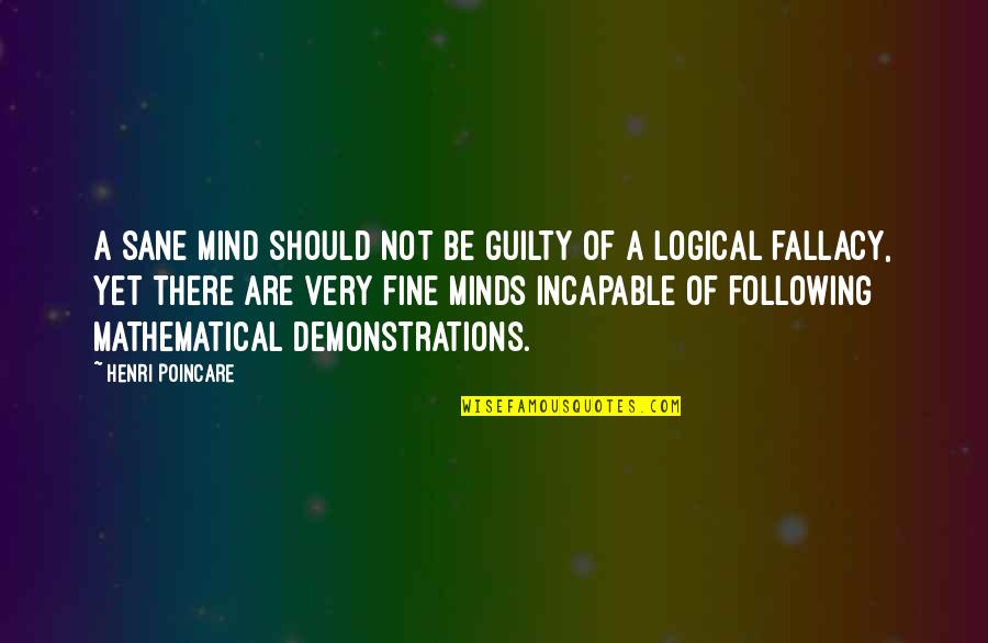 Ailean Runes Quotes By Henri Poincare: A sane mind should not be guilty of Ailean Runes Quotes By Henri Poincare: A sane mind should not be guilty of