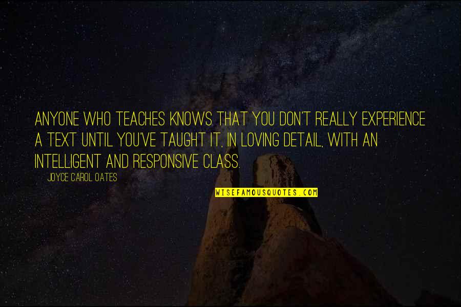 Ailments Synonym Quotes By Joyce Carol Oates: Anyone who teaches knows that you don't really Ailments Synonym Quotes By Joyce Carol Oates: Anyone who teaches knows that you don't really