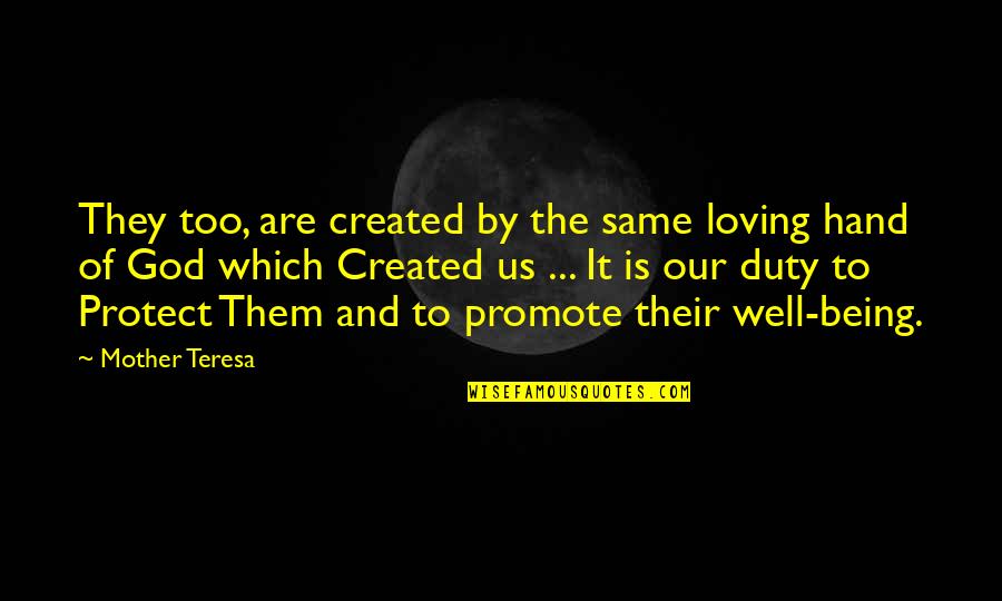 Ailurophiles Quotes By Mother Teresa: They too, are created by the same loving