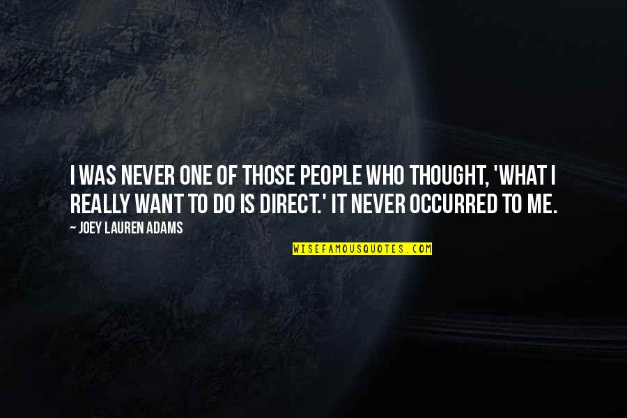 Aim Buddy Profile Quotes By Joey Lauren Adams: I was never one of those people who
