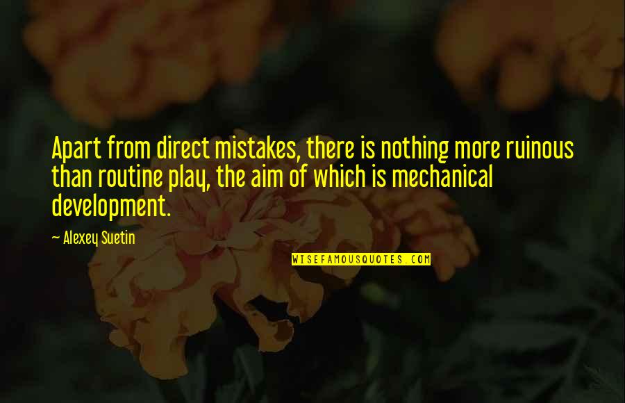 Aim Quotes By Alexey Suetin: Apart from direct mistakes, there is nothing more