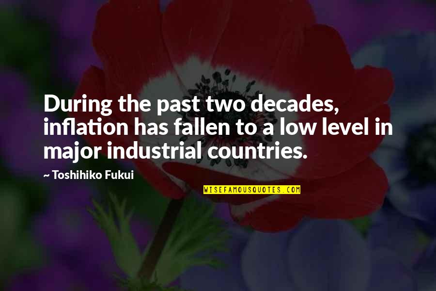 Aiman And Minal Quotes By Toshihiko Fukui: During the past two decades, inflation has fallen