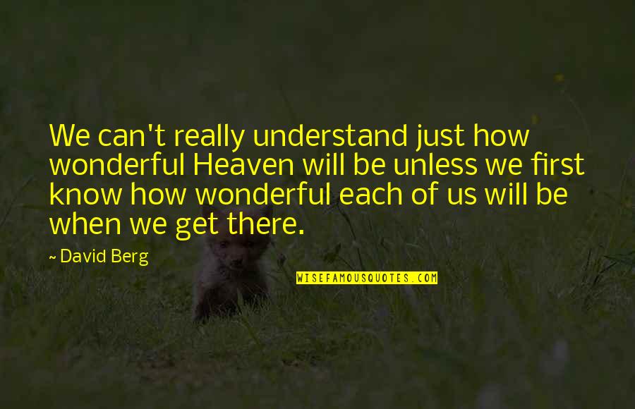 Aimant Quotes By David Berg: We can't really understand just how wonderful Heaven Aimant Quotes By David Berg: We can't really understand just how wonderful Heaven