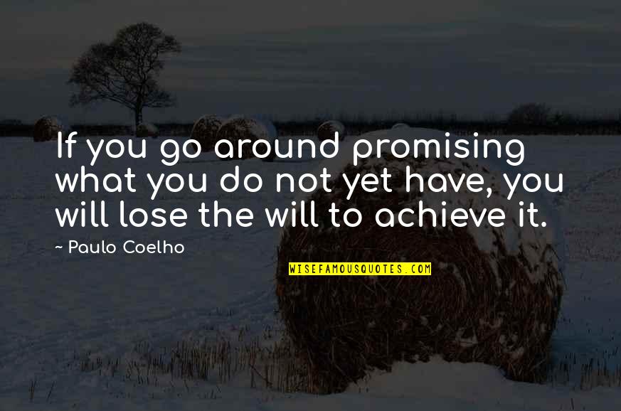 Aimant Wikipedia Quotes By Paulo Coelho: If you go around promising what you do