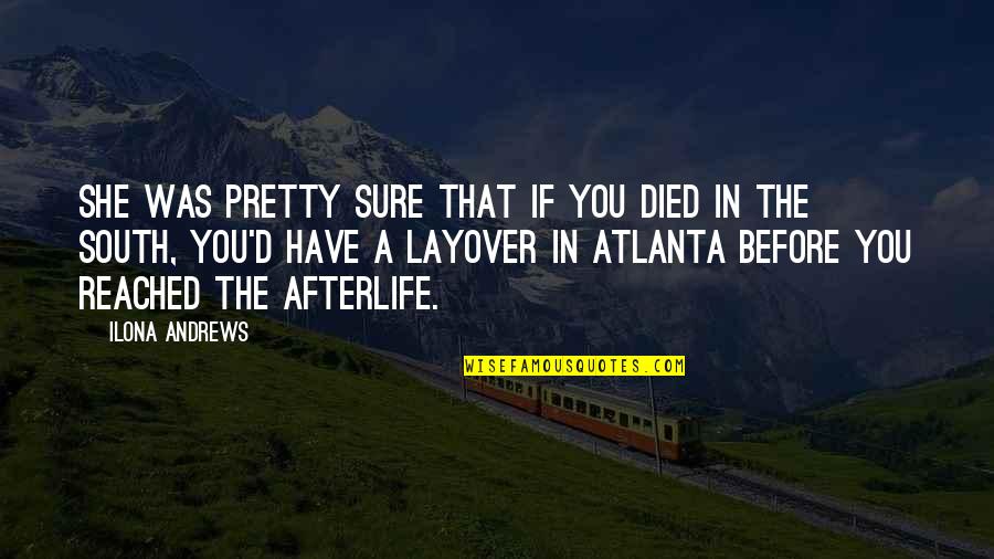 Aimdtc Quotes By Ilona Andrews: She was pretty sure that if you died