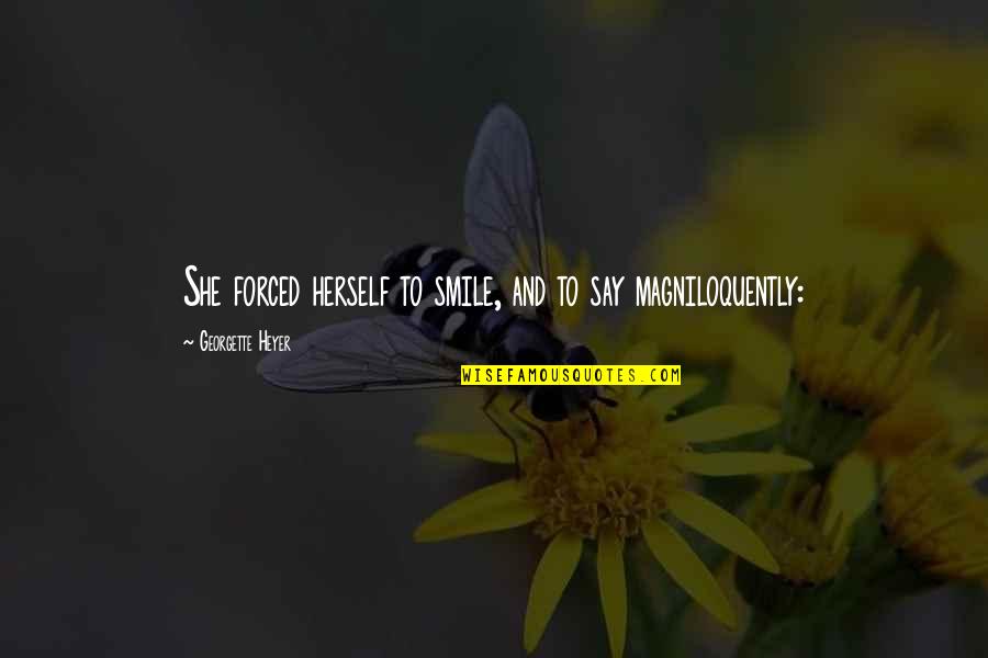 Aimee Insurance Quotes By Georgette Heyer: She forced herself to smile, and to say Aimee Insurance Quotes By Georgette Heyer: She forced herself to smile, and to say