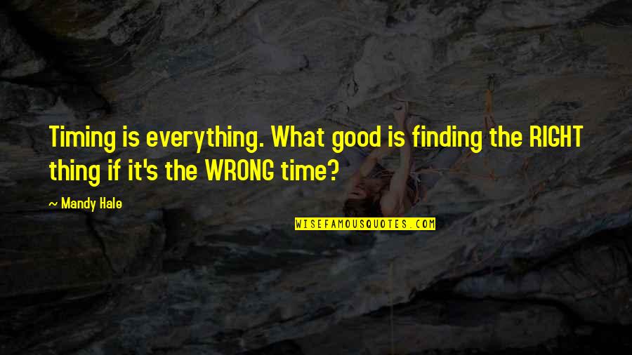 Aimee Insurance Quotes By Mandy Hale: Timing is everything. What good is finding the