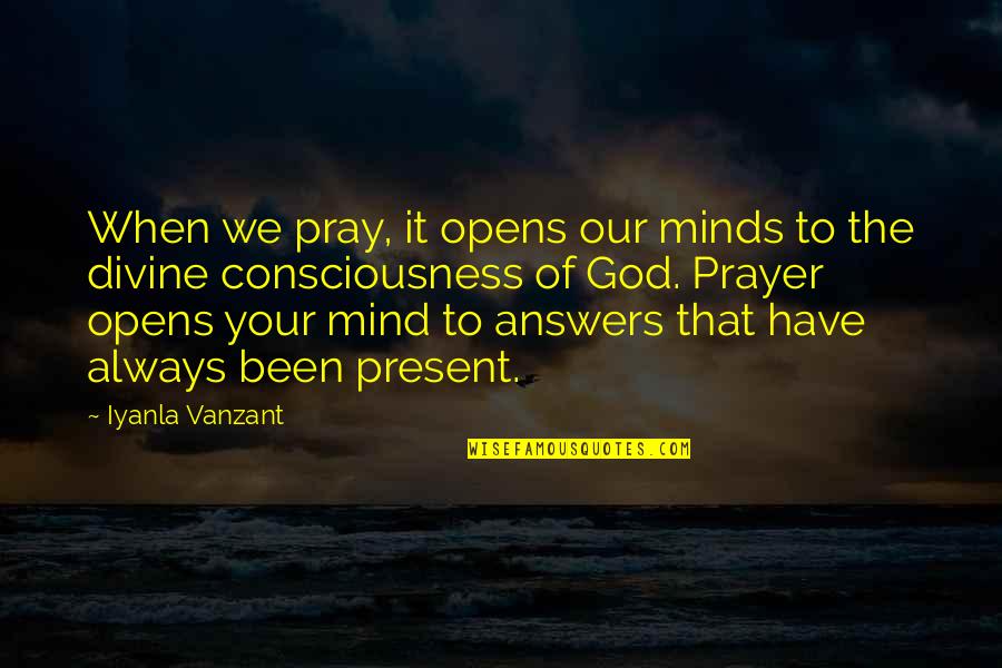 Aimery Brut Quotes By Iyanla Vanzant: When we pray, it opens our minds to