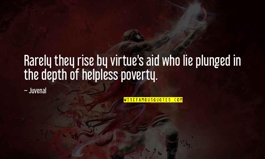 Aimless Lady Quotes By Juvenal: Rarely they rise by virtue's aid who lie