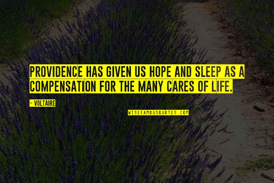 Aimlessly Blind Quotes By Voltaire: Providence has given us hope and sleep as