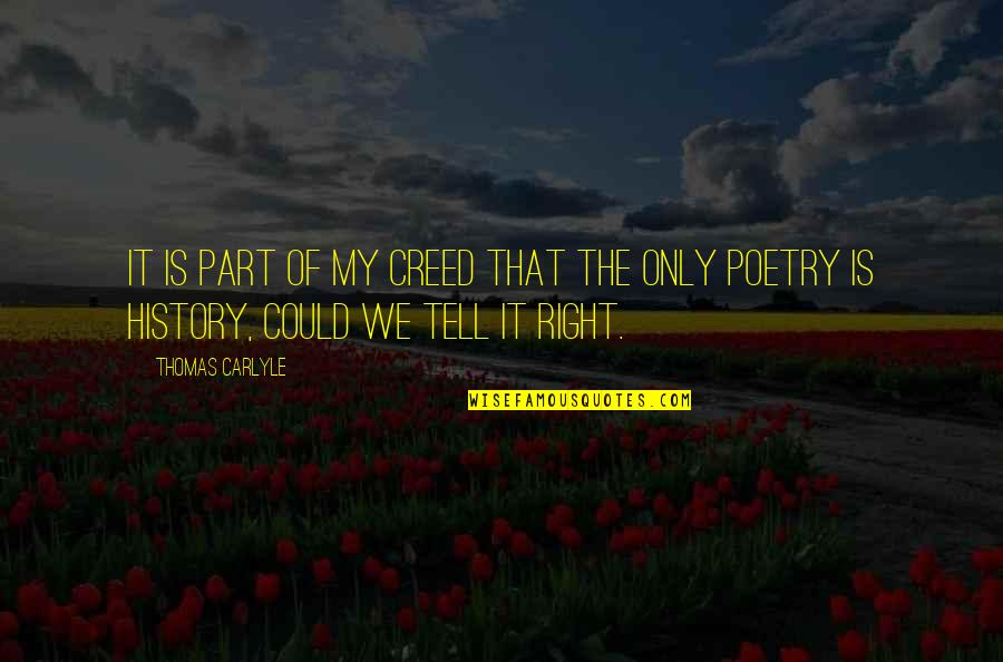 Aindrila Chatterjee Quotes By Thomas Carlyle: It is part of my creed that the