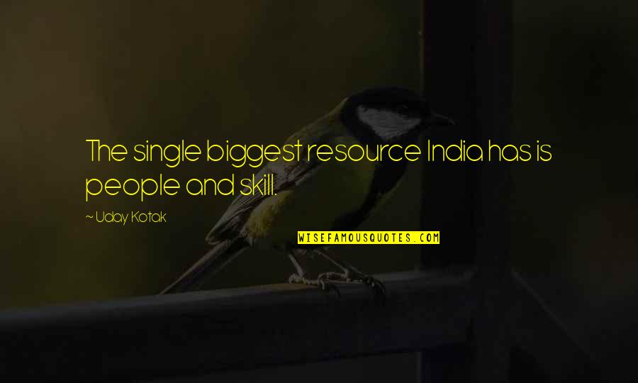 Aine Goddess Quotes By Uday Kotak: The single biggest resource India has is people