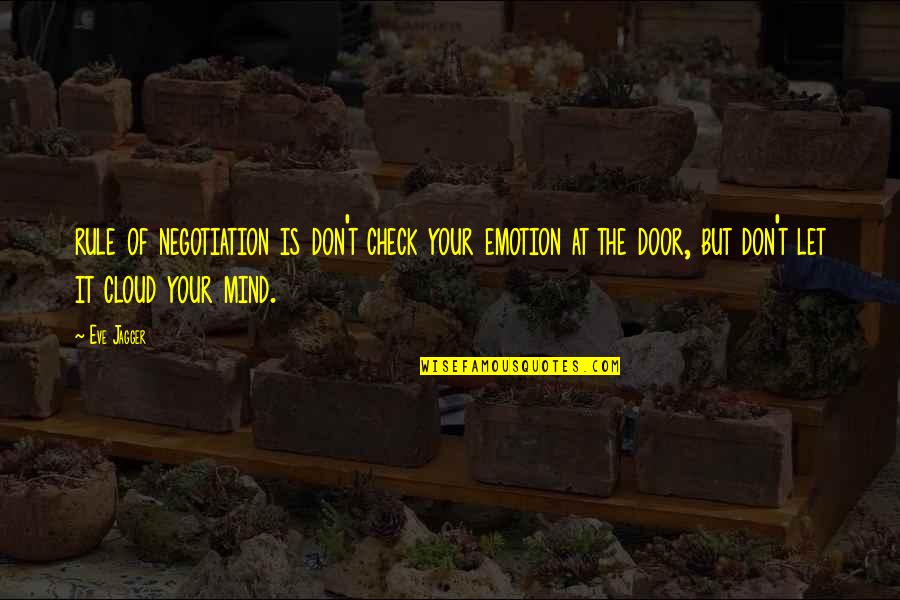 Ainhoa Cosmetics Quotes By Eve Jagger: rule of negotiation is don't check your emotion