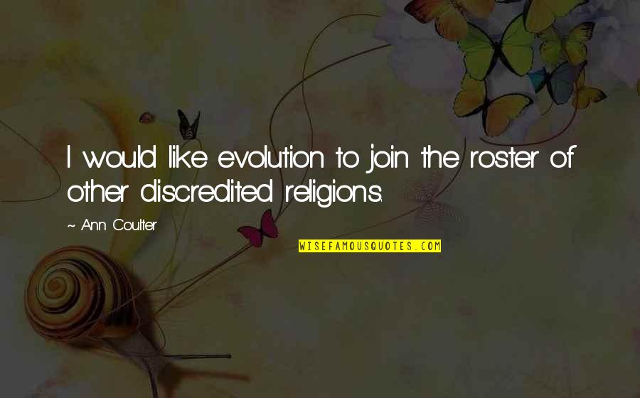 Ainoa Buitrago Quotes By Ann Coulter: I would like evolution to join the roster