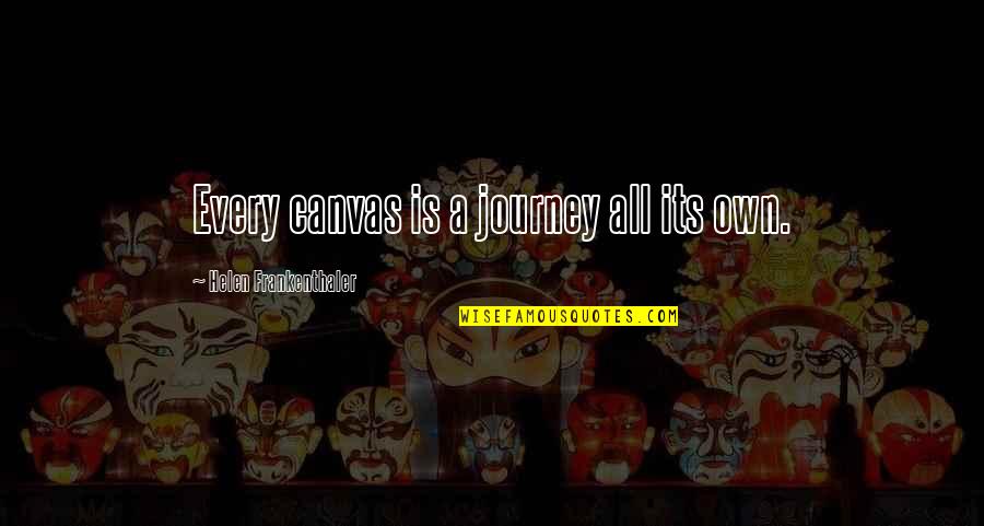 Ainsi Synonyme Quotes By Helen Frankenthaler: Every canvas is a journey all its own. Ainsi Synonyme Quotes By Helen Frankenthaler: Every canvas is a journey all its own.