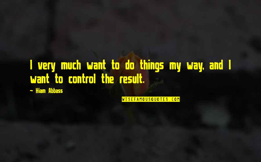 Ainsi Translation Quotes By Hiam Abbass: I very much want to do things my