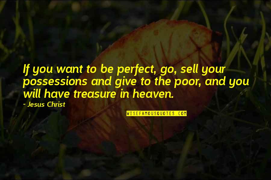 Ainsleys Cafe Quotes By Jesus Christ: If you want to be perfect, go, sell
