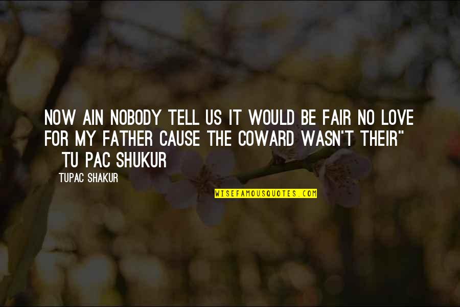 Ain't Fair Quotes By Tupac Shakur: Now ain nobody tell us it would be