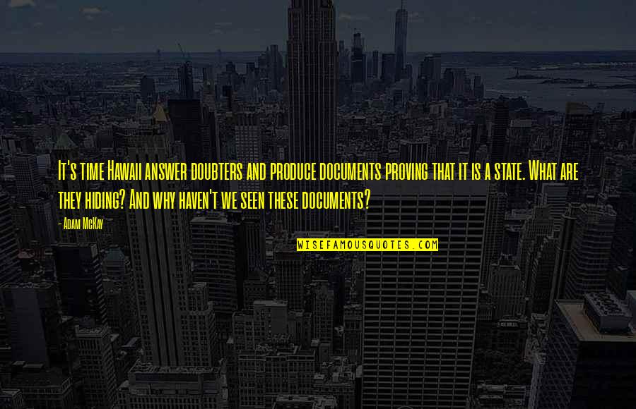Ain't Nobody Loyal Quotes By Adam McKay: It's time Hawaii answer doubters and produce documents