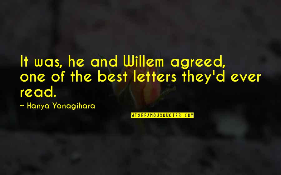 Ain't Pretty Quotes By Hanya Yanagihara: It was, he and Willem agreed, one of