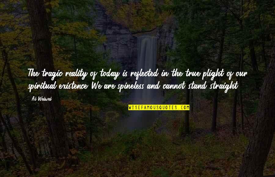 Ai'oan Quotes By Ai Weiwei: The tragic reality of today is reflected in Ai'oan Quotes By Ai Weiwei: The tragic reality of today is reflected in